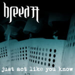 Breed 77 – Just Act Like You Know art